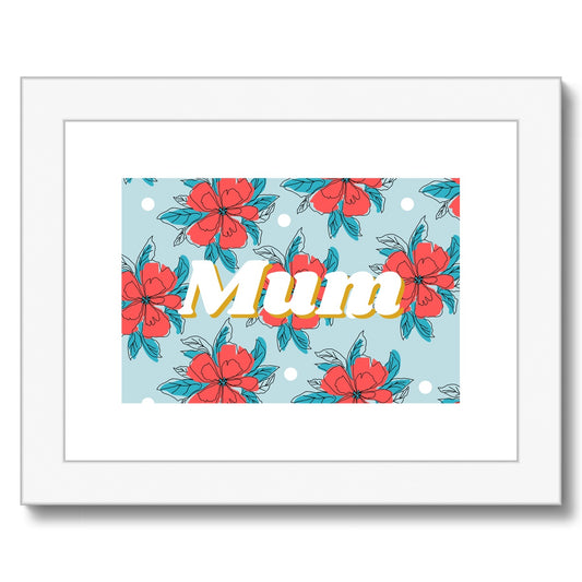 Mum Floral Framed & Mounted Print