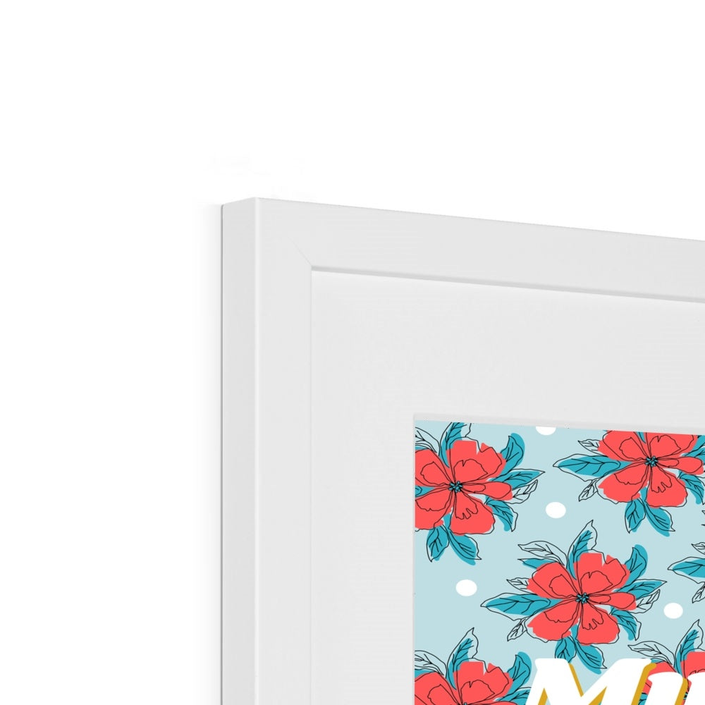 Mum Floral Framed & Mounted Print