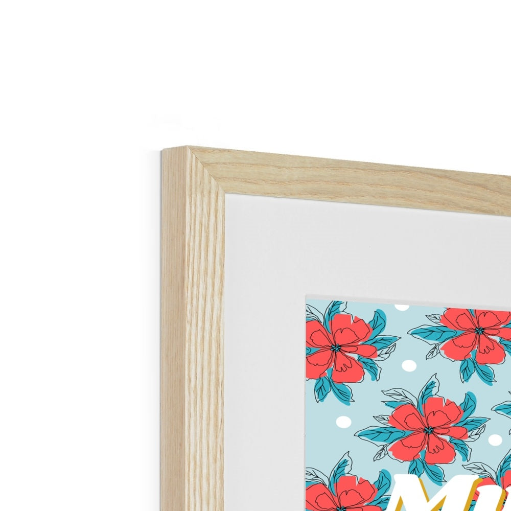 Mum Floral Framed & Mounted Print