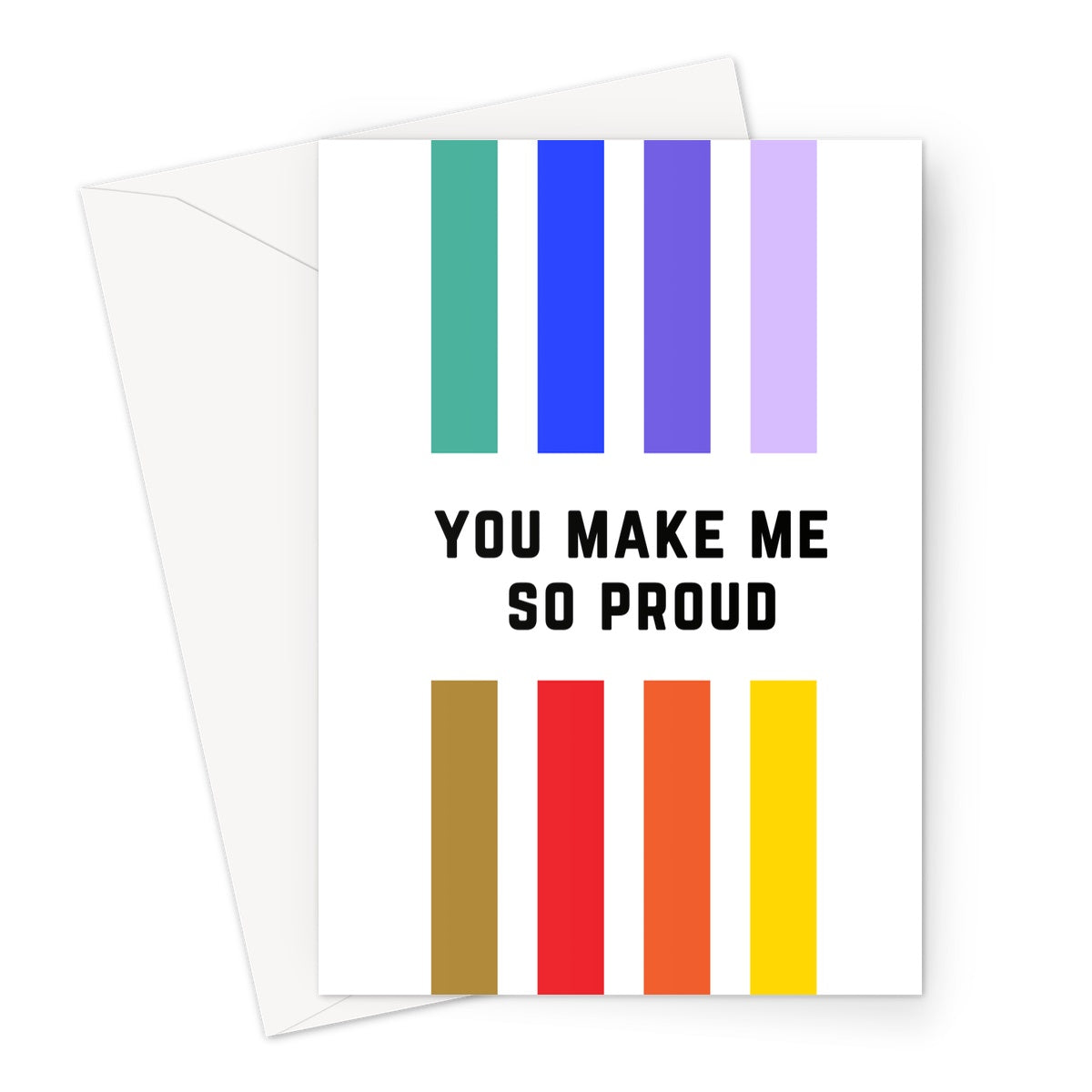 You Make Me Proud Greeting Card