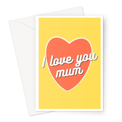 I Love You Mum Greeting Card